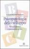 Psicopatologia dello sviluppo. Modelli teorici e percorsi a rischio