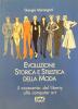 Evoluzione storica e stilistica della moda vol.3