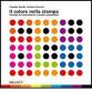 Il colore nella stampa. Principi di colorimetria e tavole cromatiche