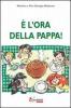 � l'ora della pappa!