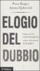 Elogio del dubbio. Come avere convinzioni senza diventare fanatici