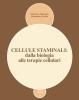 Cellule staminali. Dalla biologia alle terapie cellulari