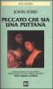 Peccato che sia una puttana. Testo inglese a fronte