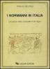 I normanni in Italia. Cronache della conquista e del regno