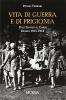 Vita di guerra e di prigionia. Dall'Isonzo al Carso. Diario 1915-1918
