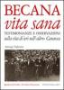 Becana vita sana. Testimonianze e osservazioni sulla vita di ieri nell'�altro� Canavese. Con CD Audio