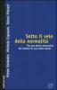 Sotto il velo della normalit�. Per una teoria alternativa dei sistemi di cura della mente