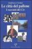 Le citt� del pallone. I racconti del Civ