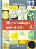 Microbiologia industriale. Con CD-ROM