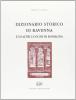 Dizionario storico di Ravenna e di altri luoghi della Romagna (rist. anast. Ravenna, 1855)