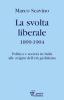 La svolta liberale 1899-1904. Politica e societ� in Italia alle origini dell'et� giolittiana