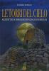 Le torri del cielo. Architettura e simbolismo dei nuraghi di Sardegna