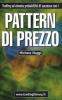 Trading ad elevata probabilit� di successo. Con i pattern di prezzo