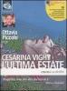 L' ultima estate letto da Ottavia Piccolo. Audiolibro. 4 CD Audio