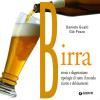 Birra. Storia e degustazione, tipologie di tutto il mondo, ricette e abbinamenti