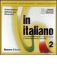 In italiano. Corso multimediale di lingua e civilt� a livello elementare e avanzato. 2 CD Audio vol.2