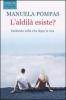 L' aldil� esiste?
