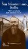 Padre Kolbe. �Il cavaliere dell'Immacolata�