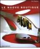 Le nuove boutique. Moda e design