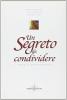 Un segreto da condividere. Tracce di nuova spiritualit�