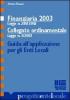 Finanziaria 2003 (Legge n. 289/2002). Collegato ordinamentale (Legge n. 3/2003). Guida all'applicazione per gli Enti Locali