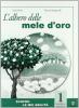 L' albero delle mele d'oro. Materiali per il docente. Testo base-Il mito e l'epica-Altri orizzonti. Con quaderno. Per la Scuola media vol.1