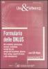 Formulario delle ONLUS. Atti costitutivi, recesso, esclusione, verbali del cda, verbali dell'assemblea, bilancio, fund raising, rapporti di lavoro...Con CD-ROM