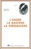 L' essere, la ragione, la persuasione