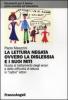 La lettura negata ovvero la dislessia e i suoi miti. Guida al trattamento degli errori e delle difficolt� di lettura in �cattivi� lettori