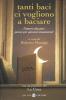 Tanti baci ci vogliono a baciare. L'amore classico: poesie per giovani innamorati