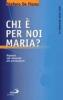 Chi � per noi Maria? Risposta alle domande pi� provocatorie