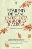 Un' eredit� di avorio e ambra