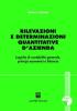 Rilevazioni e determinazioni quantitative d'azienda. Logiche di contabilit� generale, principi economici e bilancio. Con CD-ROM