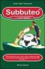 Subbuteo... o son desto? Ricordi di panni verdi, omini, colla e lunghi pomeriggi con gli amici all'insegna del subbuteo e del fair play (a volte...)