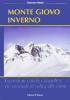 Monte Giovo inverno. Escursioni con le ciaspole e vie normali di salita alle cime