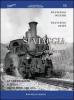 Si viaggia... anche con la dentiera. Le cremagliere d'Italia vol.1