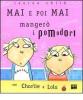 Mai e poi mai manger� i pomodori con Charlie e Lola