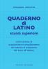 Quaderno di latino. Corso pratico di acquisizione e consolidamento del metodo di traduzione dal latino all'italiano