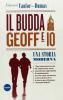 Il Budda, Geoff e io. Una storia moderna