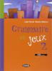 Grammaire en jeux. Per le Scuole superiori vol.2