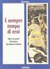 � sempre tempo di eroi. Dieci racconti del nuovo fantastico italiano