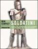 Soldatini. Conoscere, riconoscere e collezionare i migliori model soldiers del mondo