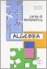 Corso di matematica. Algebra. Per la Scuola media