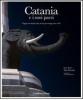 Catania e i suoi paesi. Viaggio tra luoghi, miti, storia, personaggi, arte e fede