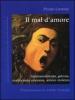 Il mal d'amore. Innamoramento, gelosia, malinconia amorosa, amore molesto