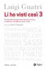 Li ho visti cos�. Protagonisti di universit�, industria, banca, professione nell'ultimo mezzo secolo vol.3