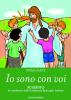 Io sono con voi. Sussidio al catechismo della Conferenza episcopale italiana vol.1