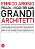 Piccoli incontri con grandi architetti