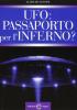 UFO: passaporto per l'inferno?