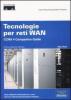 Tecnologie per reti WAN. CCNA 4 Companion Guide